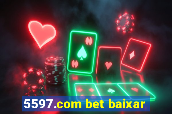 5597.com bet baixar